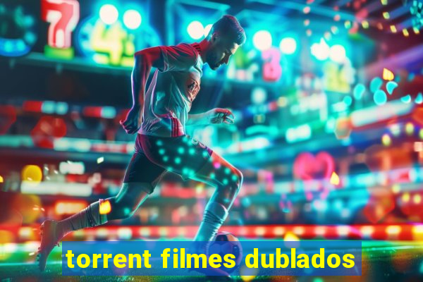 torrent filmes dublados